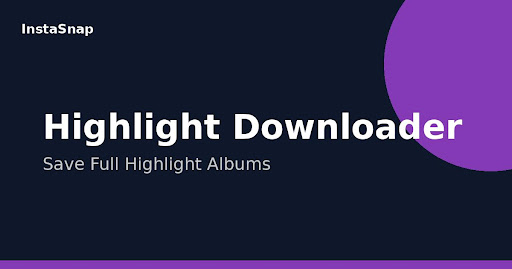 The Ultimate Guide to Downloading Instagram Highlights (2026)